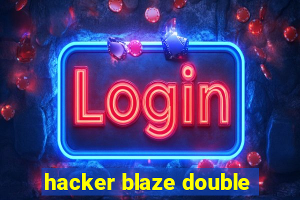 hacker blaze double